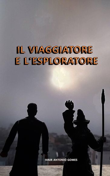 Il Viaggiatore e L'Esploratore