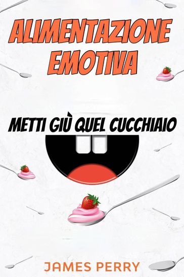 Alimentazione emotiva: metti giù quel cucchiaio
