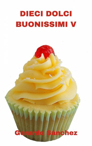 Dieci Dolci Buonossimi V