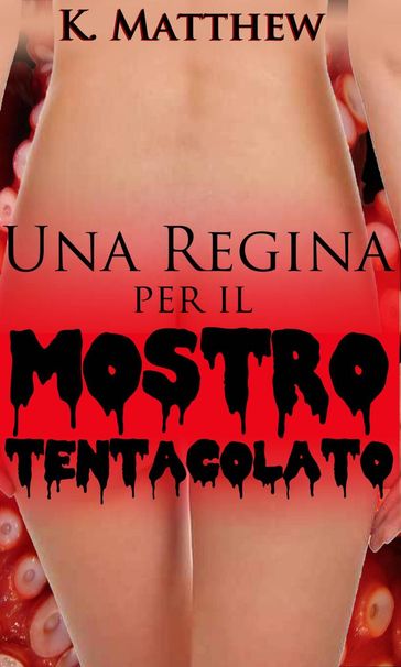 Una regina per il mostro tentacolato