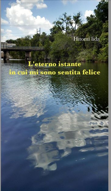 L'eterno istante in cui mi sono sentita felice