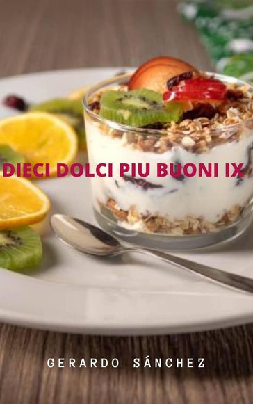 Dieci Dolci Piu Buoni IX