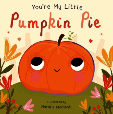 You're My Little Pumpkin Pie
