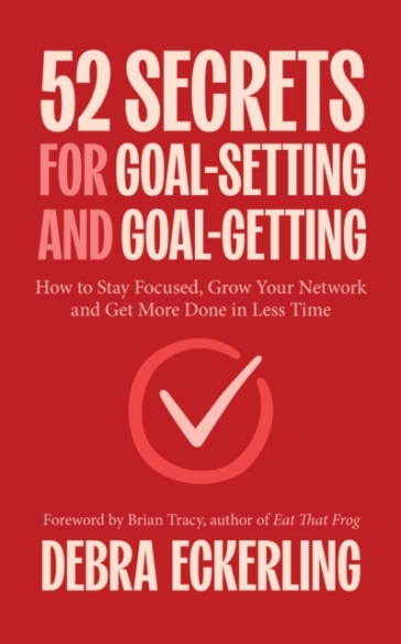 52 Secrets For Goal-Setting And Goal-Getting