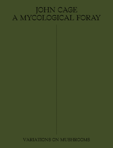 John Cage: A Mycological Foray