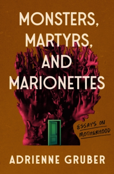 Monsters, Martyrs, and Marionettes
