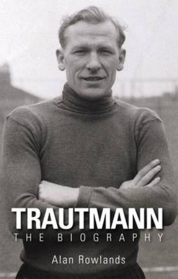 Trautmann the Biography