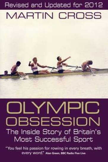 Olympic Obsession the Inside Story of Britain's Most Successful Sport
