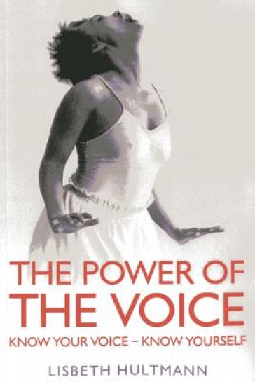 Power of the Voice, The ¿ Know your Voice ¿ Know Yourself