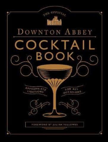 The Official Downton Abbey Cocktail Book