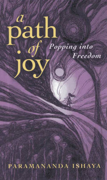 Path of Joy, A ¿ Popping into Freedom