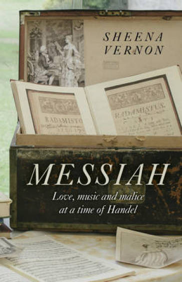 Messiah ¿ Love, music and malice at a time of Handel