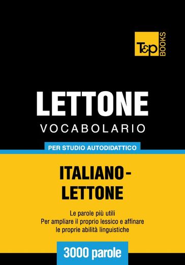 Vocabolario Italiano-Lettone per studio autodidattico - 3000 parole