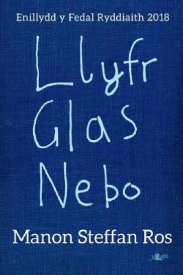 Llyfr Glas Nebo - Enillydd y Fedal Ryddiaith 2018
