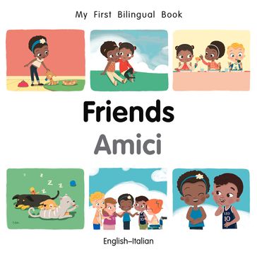 My First Bilingual BookFriends (EnglishItalian)