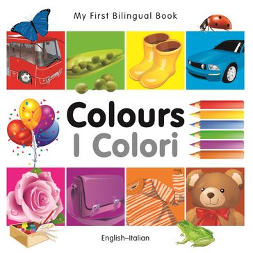 My First Bilingual BookColours (EnglishItalian)