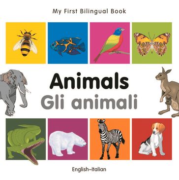 My First Bilingual BookAnimals (EnglishItalian)