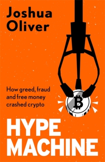 Hype Machine: Inside the Cult of Crypto