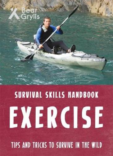 Bear Grylls Survival Skills: Exercise