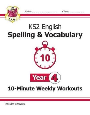KS2 Year 4 English 10-Minute Weekly Workouts: Spelling & Vocabulary