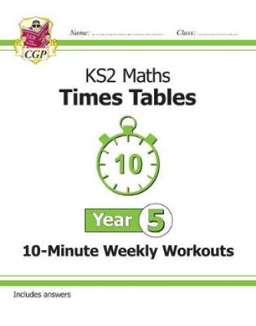 KS2 Year 5 Maths Times Tables 10-Minute Weekly Workouts