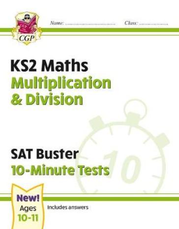 KS2 Maths SAT Buster 10-Minute Tests - Multiplication & Division (for the 2026 tests)