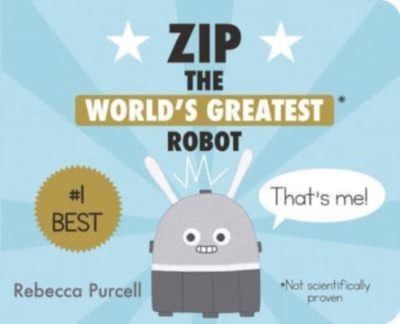  Zip, the World's Greatest Robot    -0