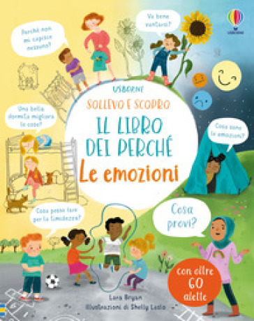 Le emozioni. Il libro dei perché. Ediz. illustrata