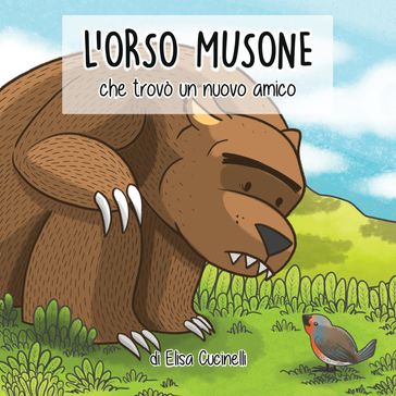 L'Orso Musone che trovò un nuovo amico