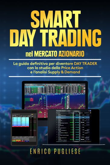 SMART DAY TRADING NEL MERCATO AZIONARIO Enrico Pugliese eBook