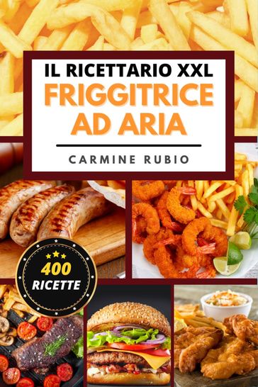 Il Ricettario XXL Friggitrice ad Aria