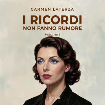 I ricordi non fanno rumore Vol.1