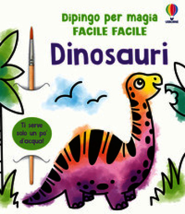 Dinosauri. Ediz. illustrata. Con pennello