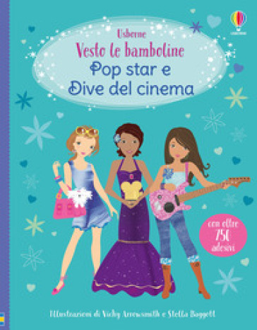 Pop star e dive del cinema. Ediz. a colori