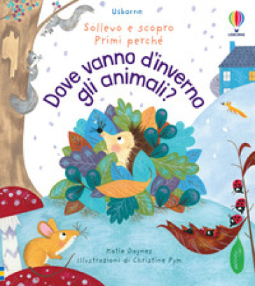 Dove vanno d'inverno gli animali? Ediz. a colori