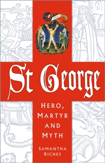 St George: Hero, Martyr and Myth