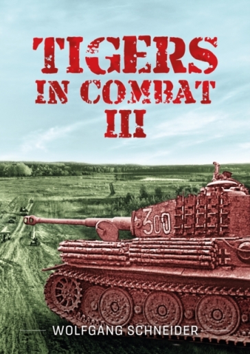 Tigers In Combat: Volume 3: