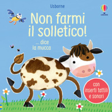 NON FARMI IL SOLLETICO! ...DICE LA MUCCA