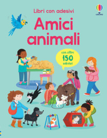 Amici animali. Con adesivi. Ediz. a colori