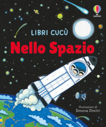 Nello spazio. Ediz. a colori