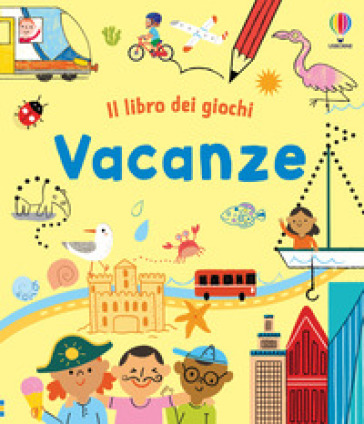 Vacanze. Ediz. illustrata