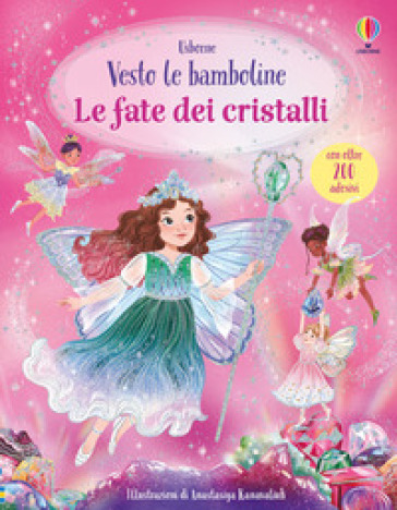 Le fate dei cristalli. Con adesivi. Ediz. illustrata