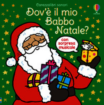 Dov'è il mio Babbo Natale? Ediz. illustrata