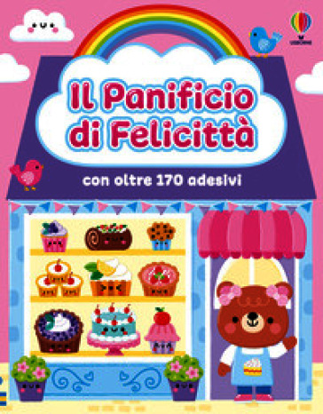 Il panificio di Felicittà. Ediz. a colori