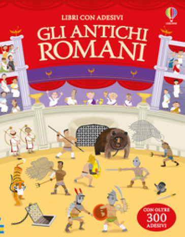 Gli antichi Romani. Ediz. illustrata