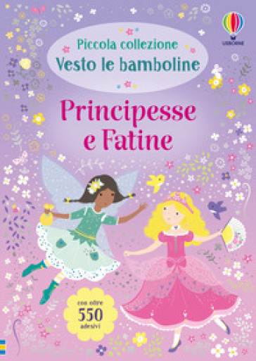 Principesse e fatine. Con adesivi. Ediz. a colori
