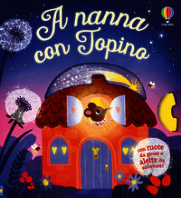A nanna con Topino. Ediz. illustrata
