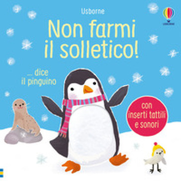 NON FARMI IL SOLLETICO! ...DICE IL PINGU