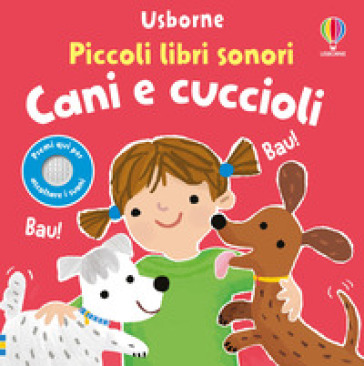 CANI E CUCCIOLI. EDIZ. A COLORI