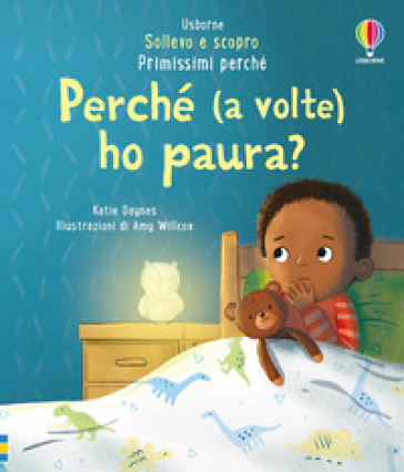 Perché (a volte) ho paura? Ediz. illustrata